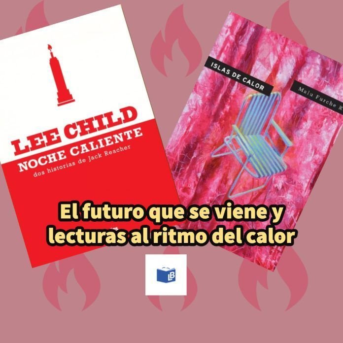 Lecturas al ritmo del calor, el futuro que se viene P. Contreras Lecturas al ritmo del calor, el futuro que se viene P. Contreras