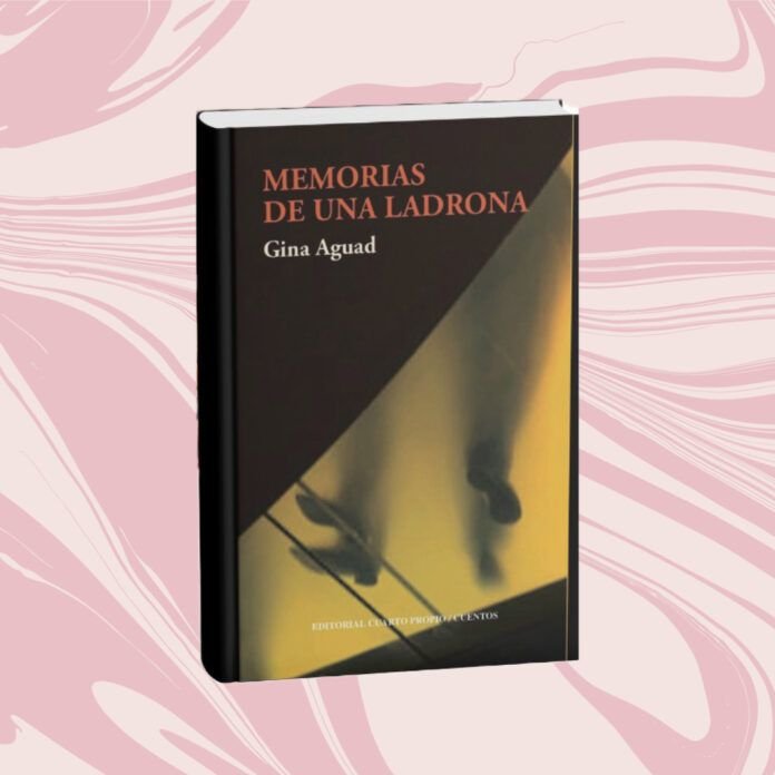 Memorias de una Ladrona. Edición Cuarto Propio Memorias de una Ladrona. Edición Cuarto Propio