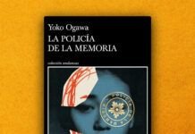 Yoko Ogawa me descuadró la cabeza Policia de la Memoria