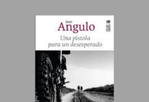 «Una pistola para un desesperado», Angulo confirma su lugar en la renovación de la novela negra chilena. Angulo. Novela Negra